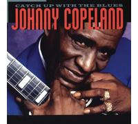 Copeland, Johnny - Catch Up with The Blues