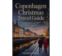Copenhagen Christmas Travel Guide 2025: Your Complete 2025 Companion to Copenhagen’s Winter Wonderland, Hidden Gems, and Seasonal Celebrations