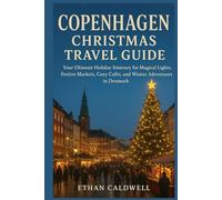 Copenhagen Christmas Travel Guide: Your Ultimate Holiday Itinerary for Magical Lights, Festive Markets, Cozy Cafés, and Winter Adventures in Denmark