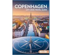 Copenhagen City 2025 Travel Guide: Discover Denmark's Cool Capital Like A Local