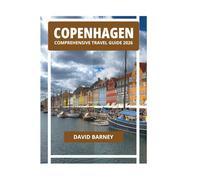 COPENHAGEN COMPREHENSIVE TRAVEL GUIDE 2026