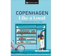 Copenhagen Like a Local: By the People Who Call It Home (Local Travel Guide)