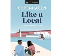 Copenhagen Like a Local: By the People Who Call It Home (Local Travel Guide)