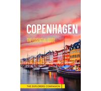 COPENHAGEN: The Essential Guide (The Explorers Companion)