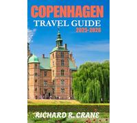 COPENHAGEN TRAVEL GUIDE 2025-2026: YOUR COMPLETE GUIDE TO COPENHAGEN’S SIGHTS, CULTURE, FOOD & TRAVEL TIPS