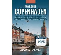COPENHAGEN TRAVEL GUIDE 2025: DISCOVER THE CHARMS, CULTURE, AND HIDDEN CORNER OF DENMARK’S CAPITAL