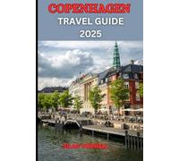 COPENHAGEN TRAVEL GUIDE 2025: Discover the Danish capital like a local (Travel destination series)