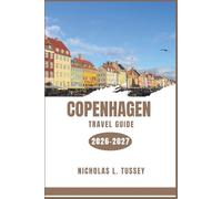 Copenhagen Travel Guide 2026-2027: Discover Neighbourhoods, Waterways, World-Class Cuisine, Royal Palaces, and the Joy of Hygge