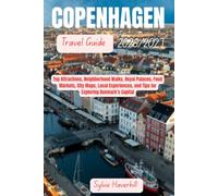 COPENHAGEN Travel Guide 2026/2027: Top Attractions, Neighborhood Walks, Royal Palaces, Food Markets, City Maps, Local Experiences, and Tips for Exploring Denmark’s Capital