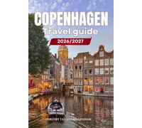 COPENHAGEN TRAVEL GUIDE 2026/2027: Your Complete Arrival to Departure Guide to Copenhagen, Designed to Help You Explore More in Less Time with Easy ... Budget Planning, and Top Attractions.