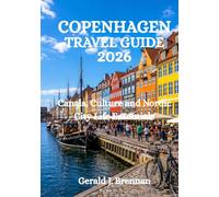 COPENHAGEN TRAVEL GUIDE 2026: Canals, Culture and Nordic City Life Essentials