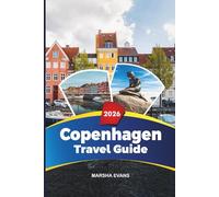 COPENHAGEN TRAVEL GUIDE 2026: Discover Hidden Gems, Historic Landmarks, Travel Tips, and Unforgettable Vacation Experiences
