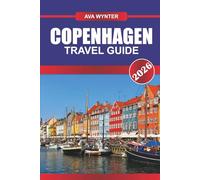 COPENHAGEN TRAVEL GUIDE 2026: Discover Scandinavian Design, Colorful Canals, and Hygge-Filled Adventures in Denmark’s Capital