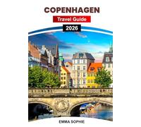 COPENHAGEN TRAVEL GUIDE 2026: Explore Hidden Gems, Iconic Landmarks, Best Restaurants, Unique Experiences, and Insider Tips for an Unforgettable Adventure.