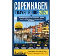 COPENHAGEN TRAVEL GUIDE 2026: Insider Itineraries, Local Experiences, Budget Hacks & Hidden Gems in Denmark’s Most Stylish City (Ultimate Traveler’s Guide)