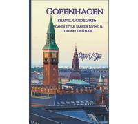 Copenhagen Travel Guide 2026: Scandi Style, Seaside Living & the Art of Hygge