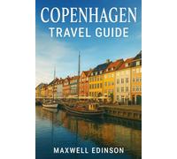 Copenhagen Travel Guide: “Explore Copenhagen: Insider Tips, Neighborhood Walks, Day Trips, and Local Secrets”