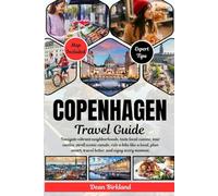 COPENHAGEN Travel Guide: Navigate vibrant neighborhoods, taste local cuisine, tour castles, stroll scenic canals, ride a bike like a local, plan smart, travel better, and enjoy every moment.