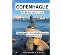 Copenhague Guía de viaje 2025: Explore la capital más genial de Dinamarca, una experiencia a la vez