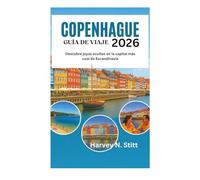 COPENHAGUE GUÍA DE VIAJE 2026: Descubre joyas ocultas en la capital más cool de Escandinavia