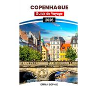 COPENHAGUE GUIDE DE VOYAGE 2026: Explorez des joyaux cachés, des sites emblématiques, les meilleurs restaurants, des expériences uniques et des conseils d'initiés pour une aventure inoubliable.