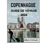 Copenhague guide de voyage 2026: Un guide d'accompagnement pour explorer les trésors cachés et la dynamique de la ville