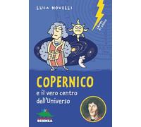Copernico e il vero centro dell'universo (Lampi di genio)