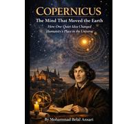 Copernicus: A Mind Ahead of His Time: Thinking Carefully in a World Afraid of New Ideas (Epoch Makers: The Scientists Who Changed the World)