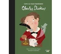 Copii cu visuri indraznete: Charles Dickens