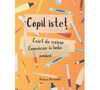 Copil isteț, Caiet de scriere, Comunicare în limba română, Alexandra Răducu: Învață să trasezi alfabetul limbii române