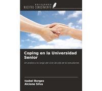 Coping en la Universidad Senior: Un análisis a lo largo del ciclo de vida de los estudiantes