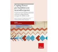 Coping power per bambini con neurodivergenze. Un percorso per regolare emozioni e favorire comportamenti consapevoli e abilità sociali (Psicologia)