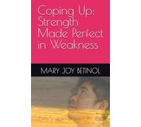 Coping Up: Strength Made Perfect in Weakness