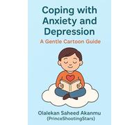 Coping with Anxiety and Depression: A Gentle Cartoon Guide