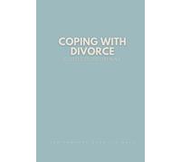 Coping with Divorce Guided Journal: 120 Prompts to Help You Heal, Let Go, and Rebuild After Divorce, Thoughtful Gift for Someone Going Through a Separation