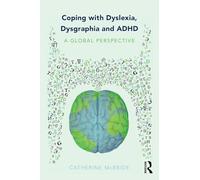 Coping with Dyslexia, Dysgraphia and ADHD: A Global Perspective