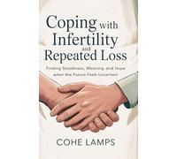 Coping with Infertility and Repeated Loss