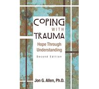 Coping With Trauma: Hope Through Understanding
