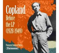 Copland : Before the LP, 1928-1949. Luening, Copland, Karman, Freed, Gordon, Smit, Kaufman.
