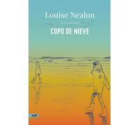 Copo de nieve | Louise Nealon, Teresa Lanero Ladrón De Guevara