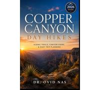 Copper Canyon Day Hikes: Scenic Trails, Canyon Views & Easy Trip Planning