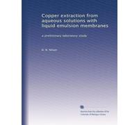 Copper extraction from aqueous solutions with liquid emulsion membranes: a preliminary laboratory study