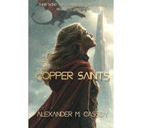 Copper Saints - Book One of The Loom Cycle: A forbidden bond. A dragon academy. A love that rewrites creation.