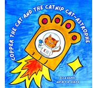 Copper the Cat and the Catnip Cat-astrophe: A book about sharing