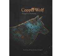 CopperWolf: Forged In Darkness: The Official Mythos & Lyrical Testament