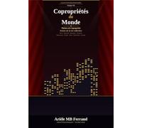 Copropriétés du Monde - Volume VII: Théâtre de Copropriété - Scènes de la vie collective (Collection BuildingSphere - Volumes 1 à 12)