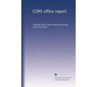 COPS office report: 100,000 officers and community policing across the nation