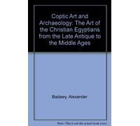 Coptic Art and Archaeology: The Art of the Christian Egyptians from the Late Antique to the Middle Ages