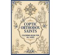 Coptic Orthodox Saints Coloring Book for All Ages: 22 Beloved Saints to Color, Learn, and Love