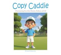 Copy Caddie: A Heartwarming Story About Manners, Kindness, and Golf